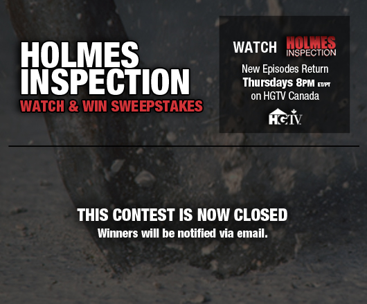 HOLMES INSPECTION: WATCH & WIN SWEEPSTAKES  